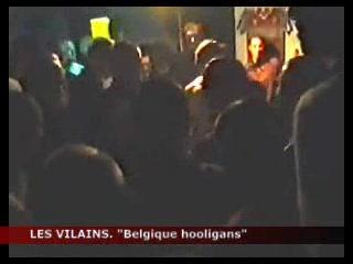 Les Vilains - Live - Belgique Hooligan