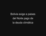 Bolivia exige a paises del Norte pago de la deuda climática