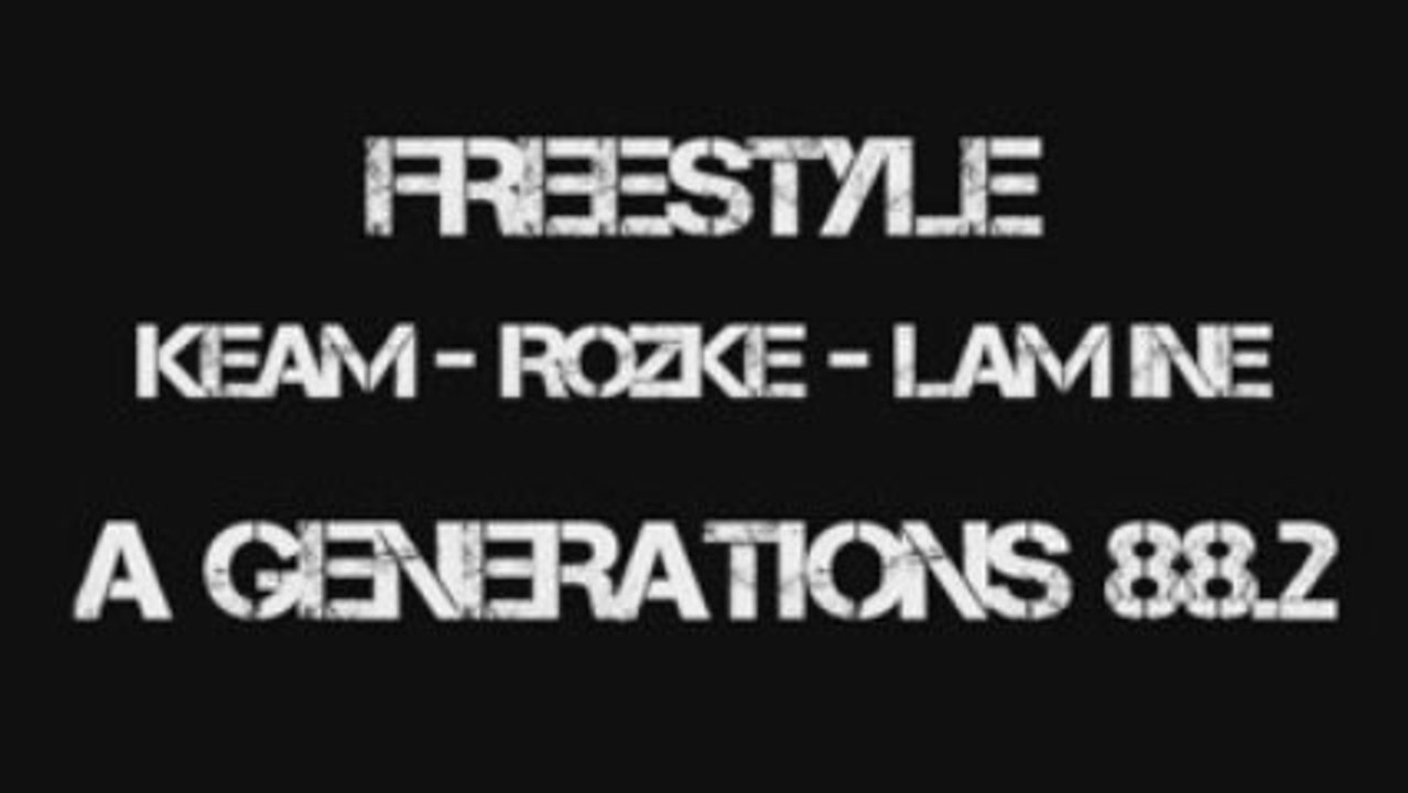 FREESTYLE KEAM ROZKE ET LAMINE A GENERATIONS 88.2
