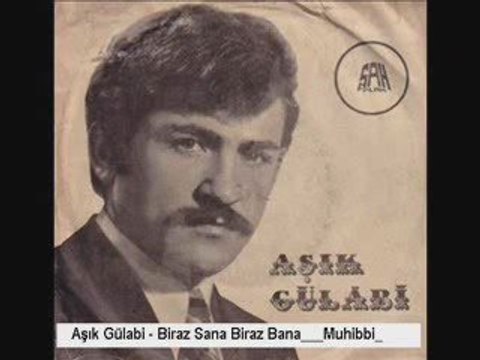Aşık Gülabi -Biraz Sana Biraz Bana