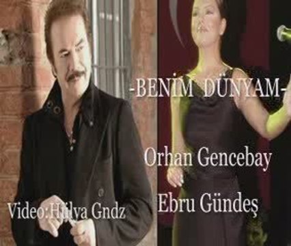BENİM DÜNYAM-Orhan Gencebay&Ebru Gündeş