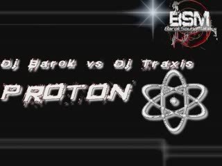 Dj Barok vs Dj Traxis - Proton (2009)