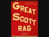 Great Scott Rag - JAMES SCOTT ¤ Ragtime Piano Legend ¤
