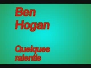 Ben Hogan quelques ralentis Oct09