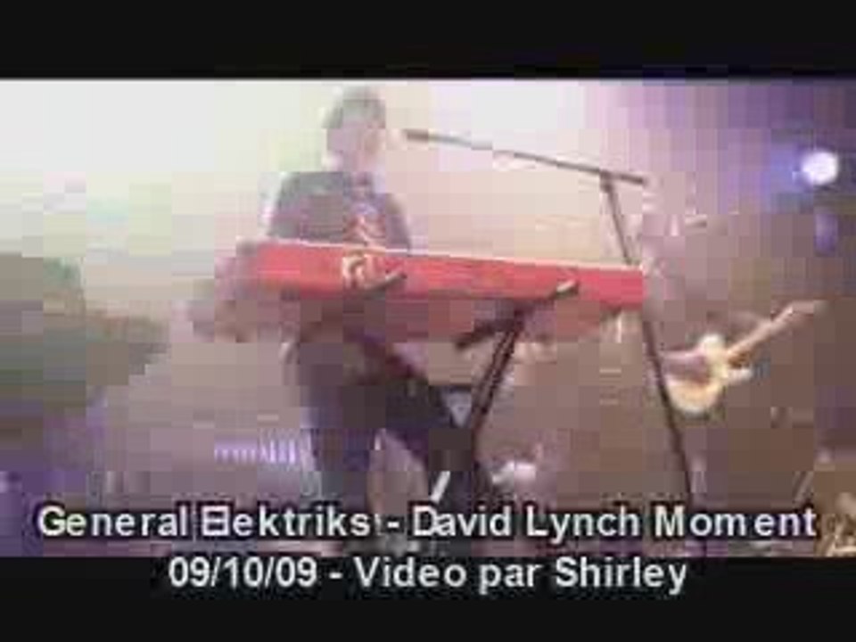 general elektriks david lynch moment live cigale paris