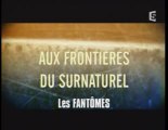 Aux Frontieres Du Surnaturel - Les Fantomes (1)