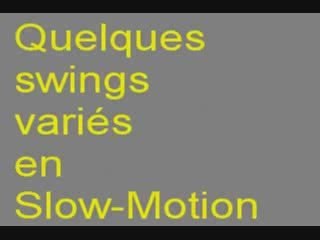 Quelques swings variés en slow motion Oct09