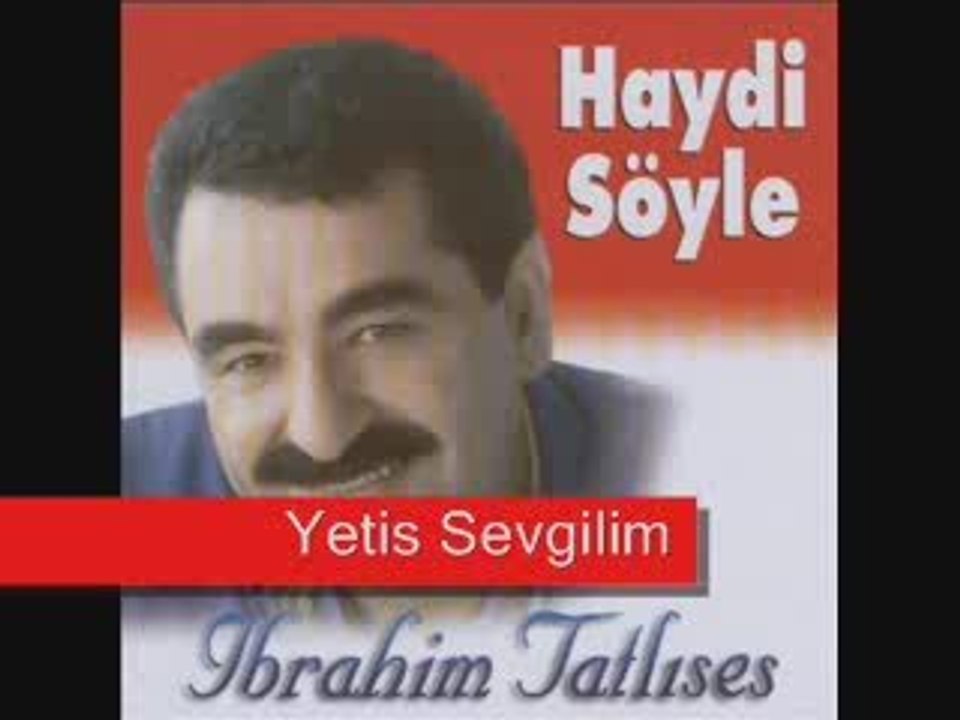 Ibrahim Tatlises - Yetis Sevgilim