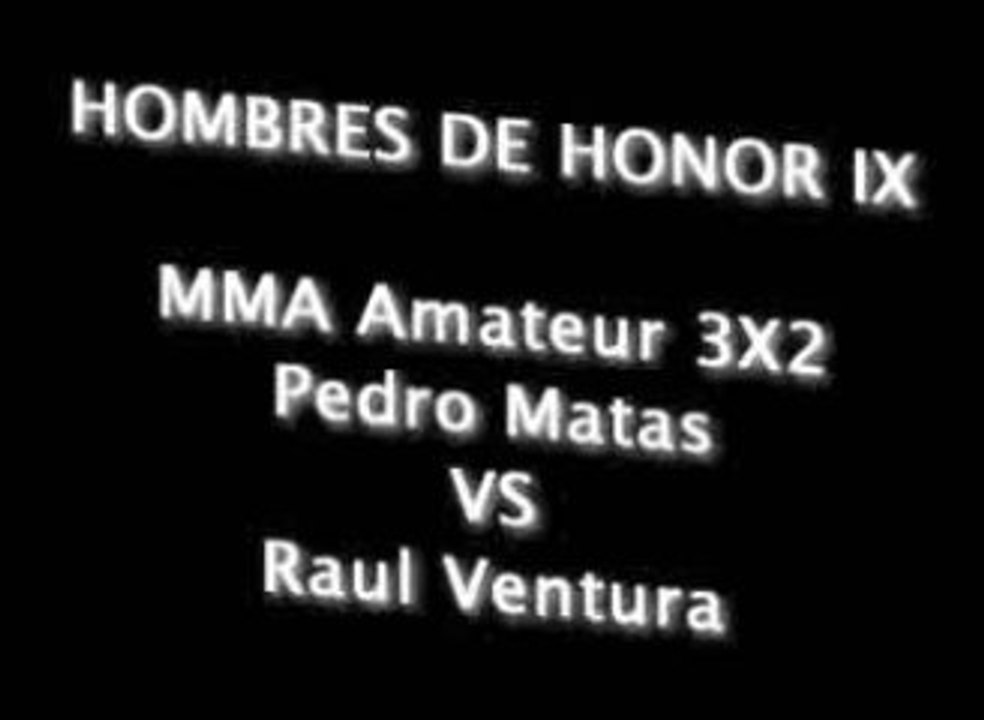 Hombres de Honor IX C11 Pedro Matas VS Raul Ventura
