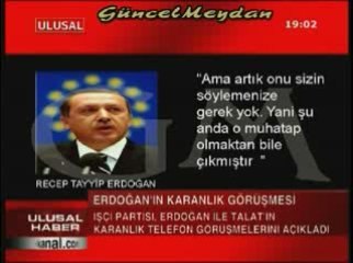 Tayyip Erdoğan ve Talat'ın Karanlık Telefon Görüşmeleri