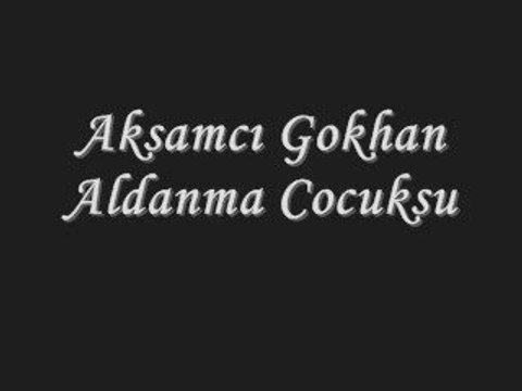 aksamci-gokhan-aldanma-cocuksu-mahsum-yuzune