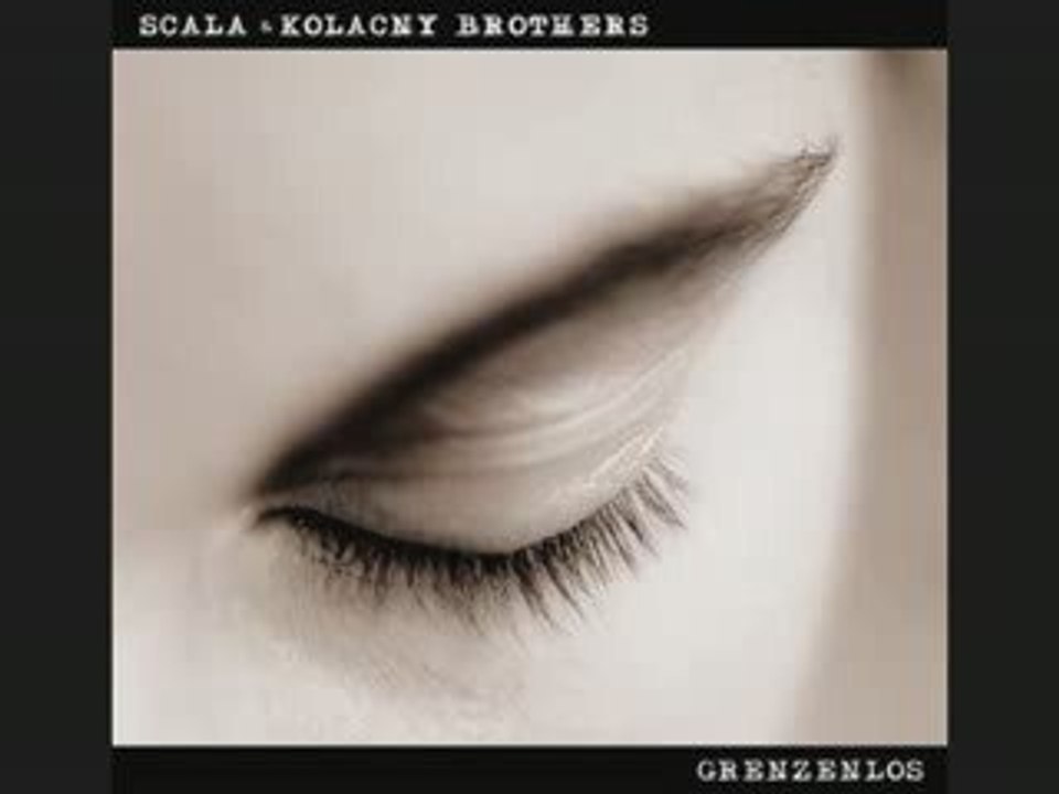 scala and kolacny brothers- ohne dich