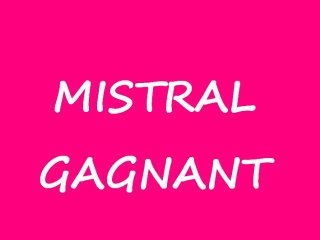 MISTRAL GAGNANT
