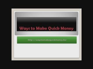 Ways to Make Quick Money