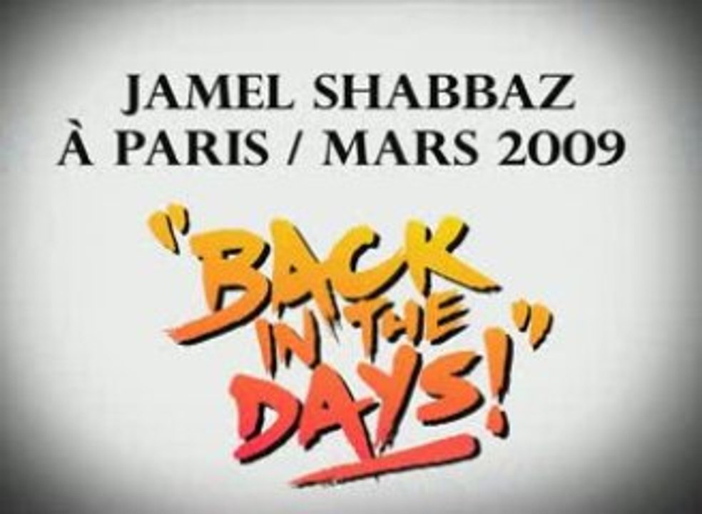 Jamel Shabbaz à Paris , Back in the Days Mars 2009