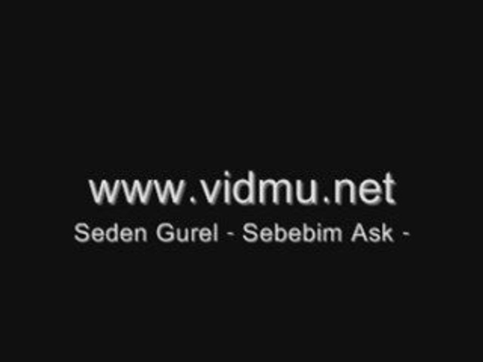 Seden Gurel - Sebebim Ask - http://www.bilgizah.com/
