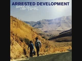 Arrested Development - Mama's Always On Stage