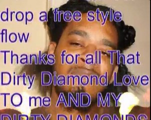 Lay it down free style flowDIRTYDIAMONDRECORDS @ YOUTUBE.COM