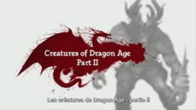 Dragon Age : Origins Doc Series 5 Creatures (Part 2)