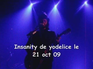 insanity de yodelice le  21 oct 09