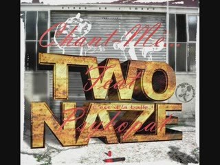 Two-Naze : Chant-Mé (Feat. Psykopat)...