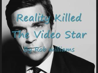 Robbie Williams Reality Killed The Video Star