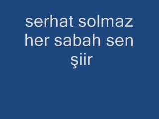 serhat solmaz-her sabah sen-şiir