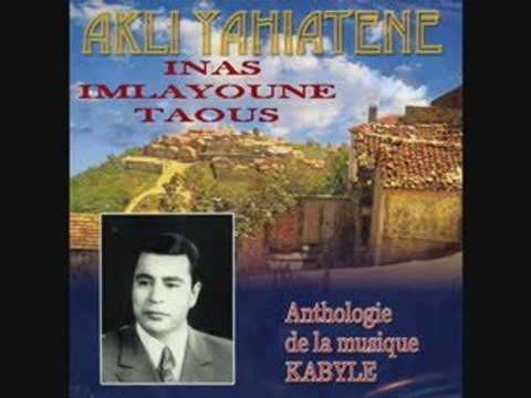 AKLI YAHIATENE -INAS IMLAYOUNE TAOUS-