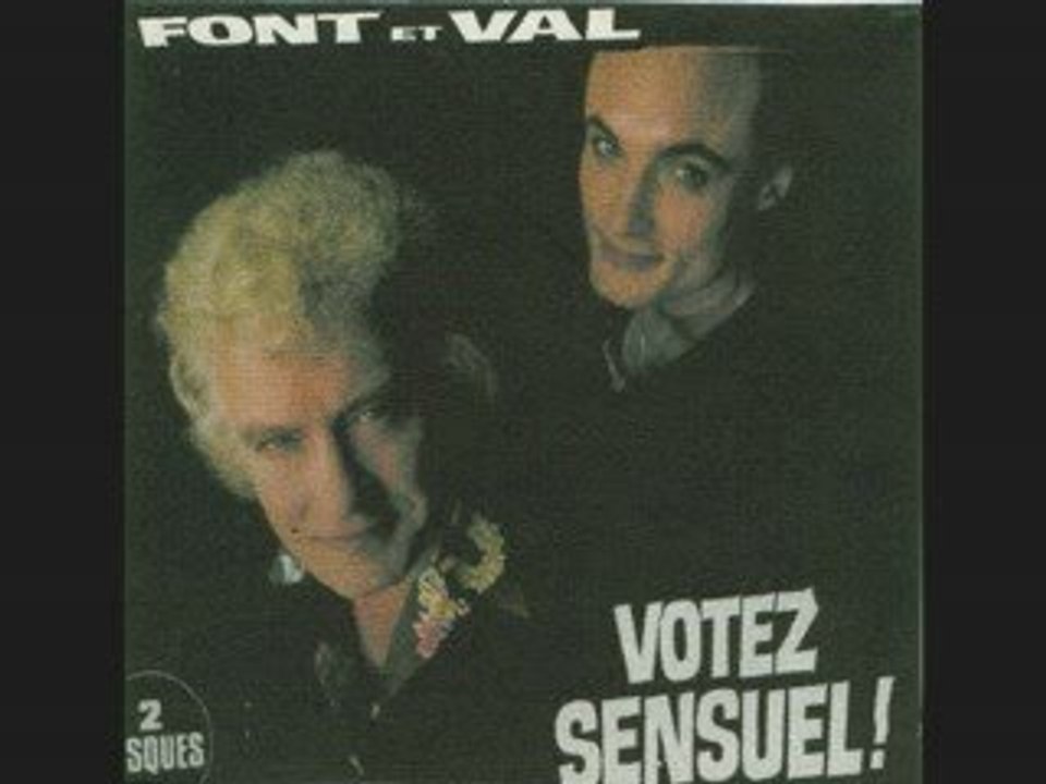 Font et Val votez sensuel si je fume, si je bois
