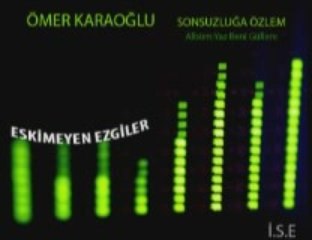 Ömer Karaoğlu-Sonsuzluğa Özlem