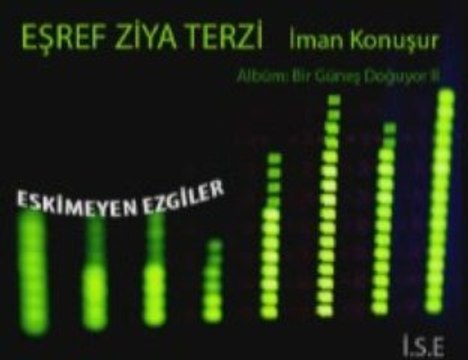 Eşref Ziya Terzi - Bizde İman Konuşur