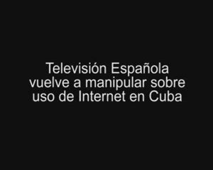 Tve vuelve a manipular sobre uso de Internet en Cuba