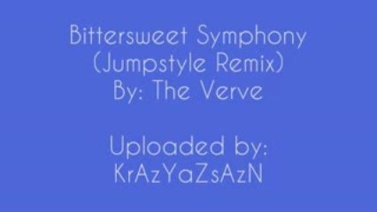 Bittersweet Symphony [Jumpstyle Remix]2