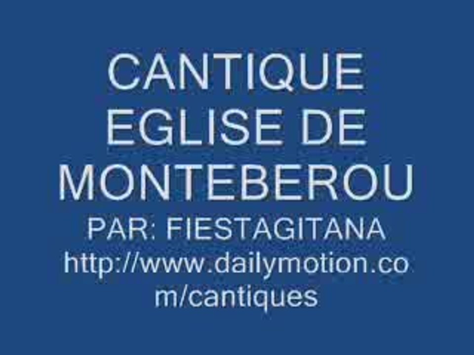 CANTIQUE EGLISE MONTEBEROU