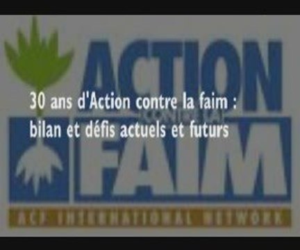 30 ans d’Action contre la faim : bilan et défis