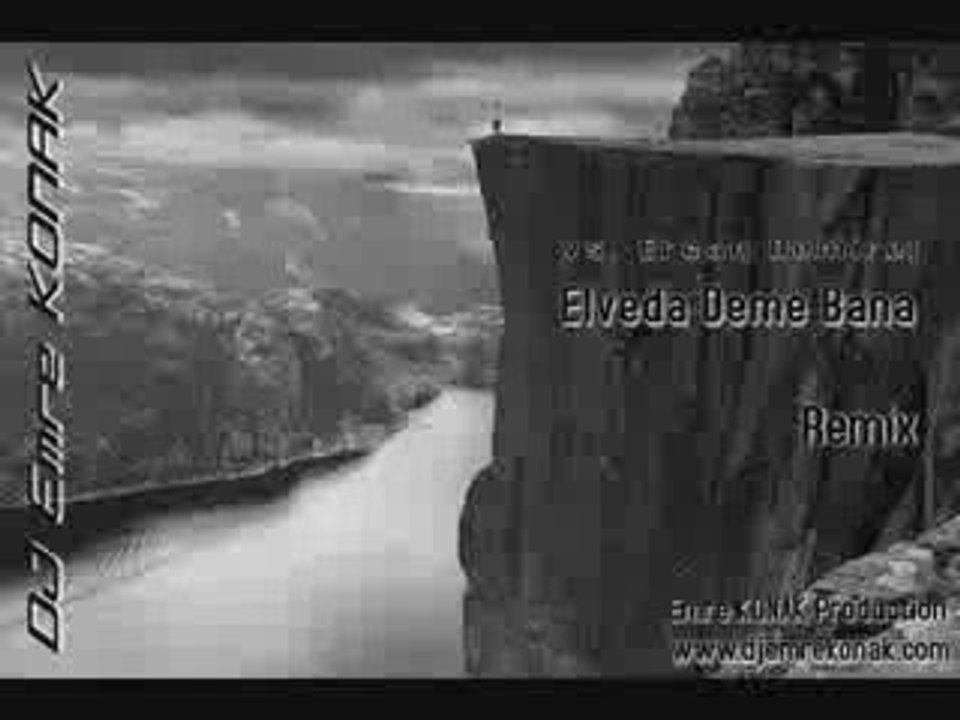 DJ Emre KONAK vs. Ercan Demirel – Elveda Deme Bana (Remix)