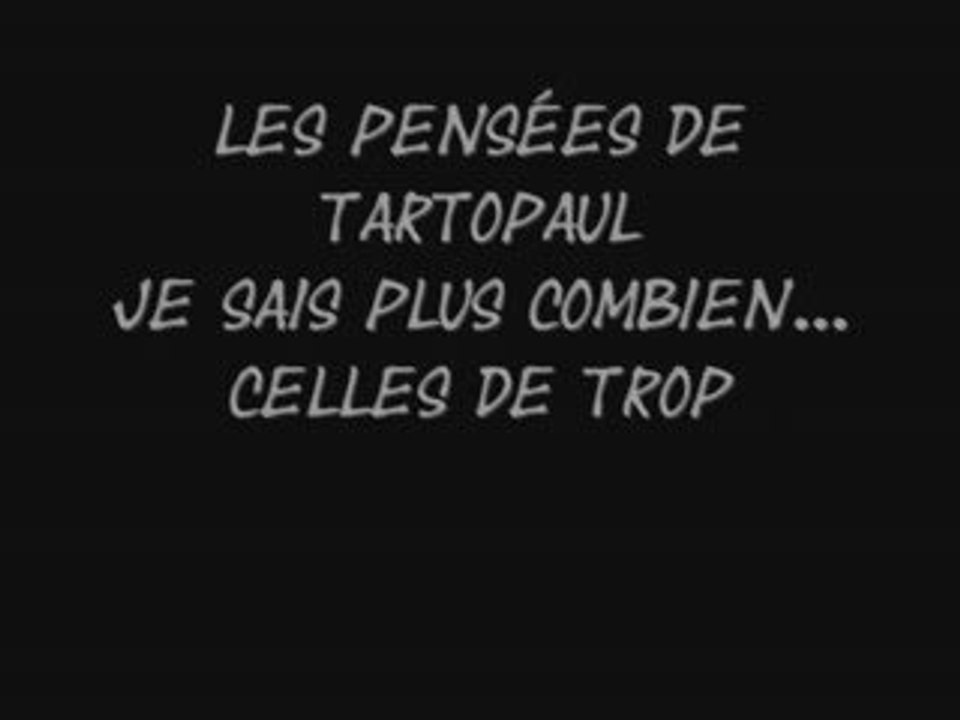 Les pensées de Tartopaul je sais plus combien