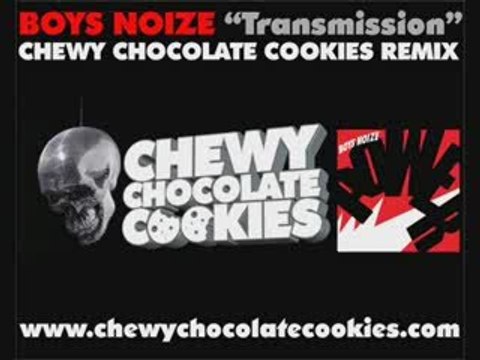 Boys Noize Transmission Chewy Chocolate Cookies Remix