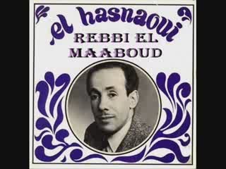 CHEIKH EL HASNAOUI  REBBI EL MAABOUD