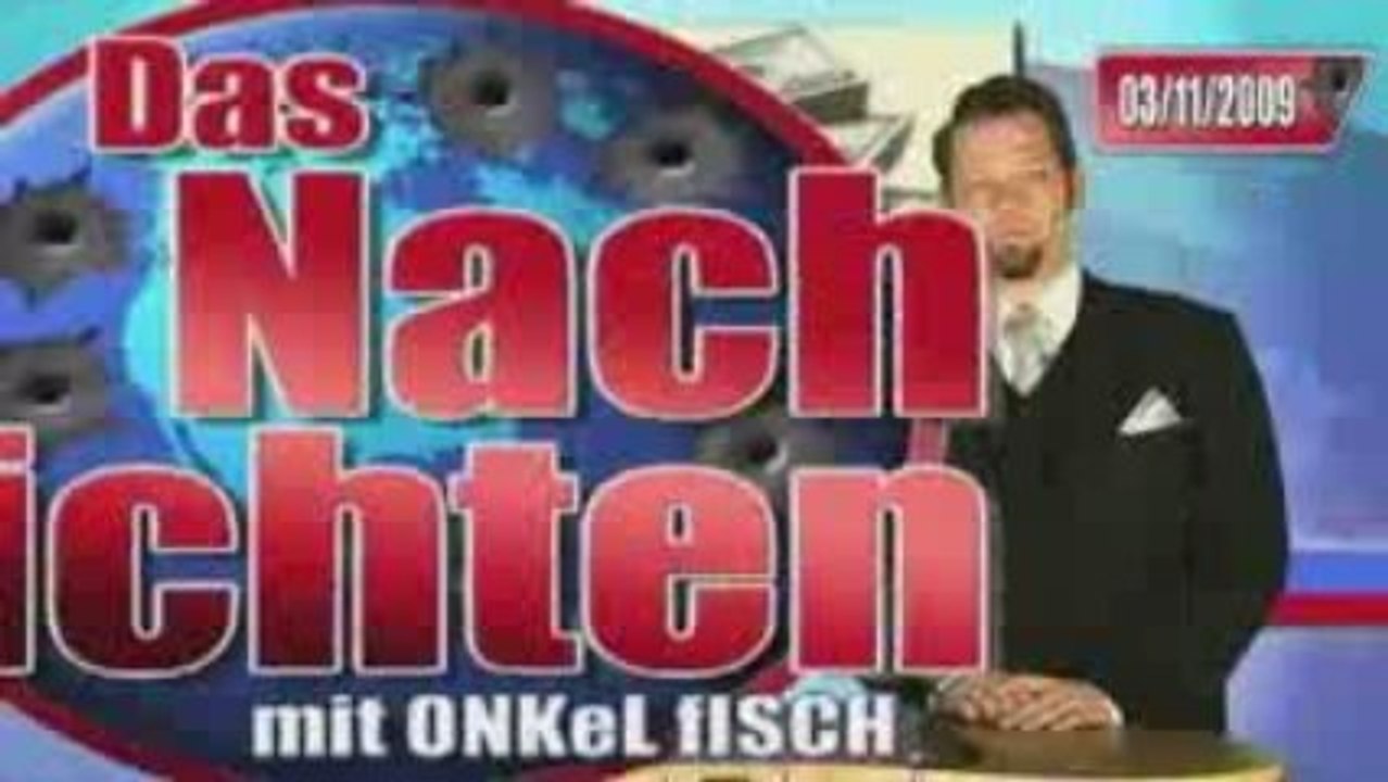 Das NachRichten mit ONKeL fISCH #32 03/11/09