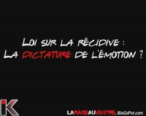 Loi sur la récidive, dictature de l'émotion ???