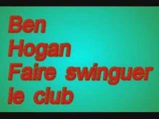 Ben Hogan faire swinguer le club Nov09