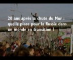 20 ans après la chute du Mur : quelle place pour la Russie?