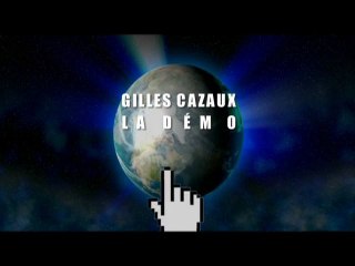 Gilles Cazaux - la démo