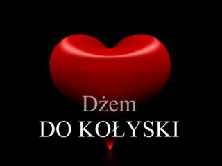 Do kołyski - Dżem