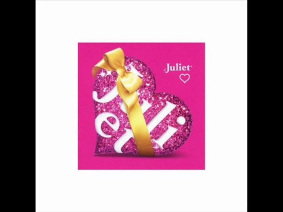 ジュリエット - ちょっとずつ。