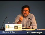 El origen de la crisis. Juan Torres