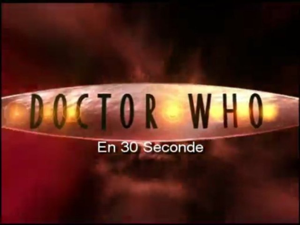 Doctor Who en 30 Seconde
