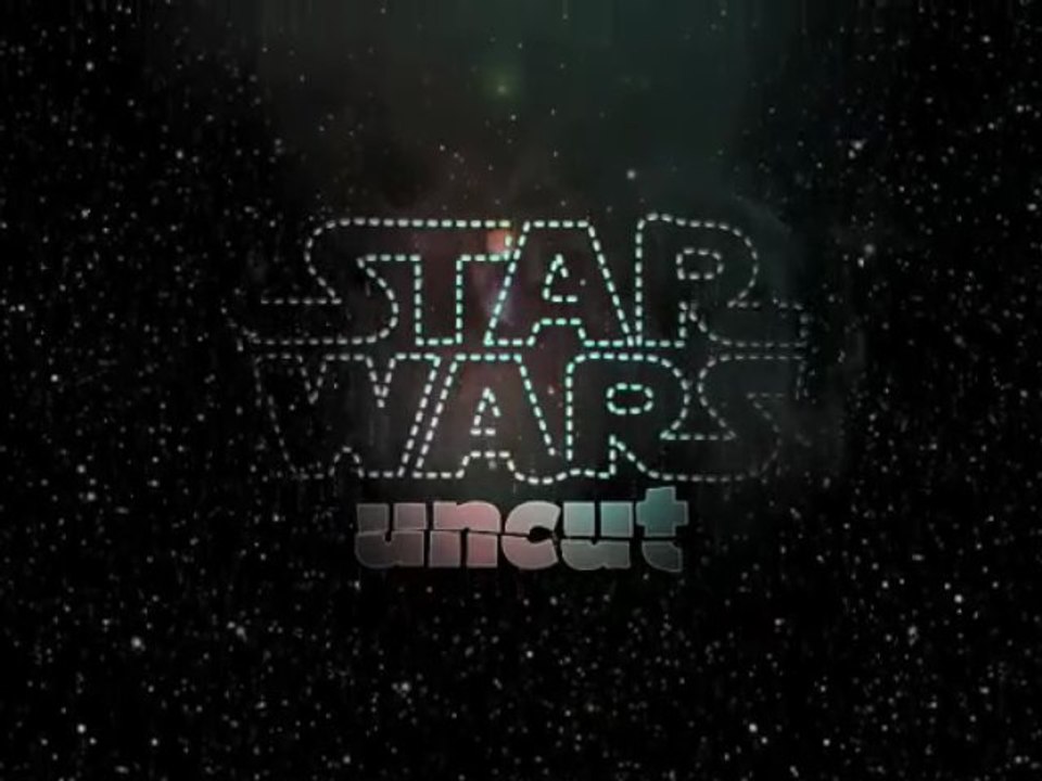star wars uncut
