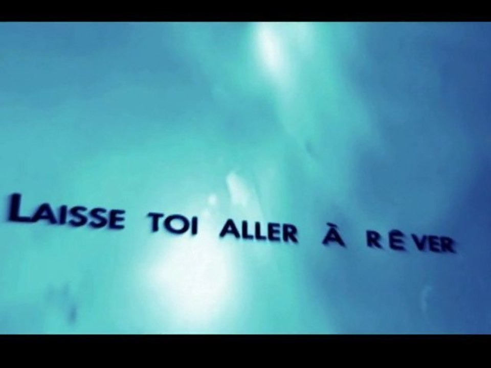 Laisse toi aller à rêver